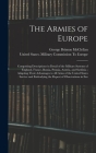 The Armies of Europe: Comprising Descriptions in Detail of the Military Systems of England, France, Russia, Prussia, Austria, and Sardinia; Cover Image