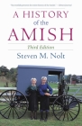 A History of the Amish: Third Edition By Steven M. Nolt Cover Image