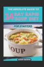 The Absolute Guide To 14 Day Rapid Soup Diet For Starters By Eden Morin Cover Image