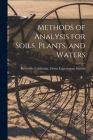 Methods of Analysis for Soils, Plants, and Waters By California Citrus Experiment Station (Created by) Cover Image