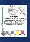 Georgia Native Americans: A Kid's Look at Our State's Chiefs, Tribes, Reservations, Powwows, Lore & More from the Past & the Present (Native American Heritage) By Carole Marsh Cover Image