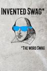 Invented Swag*: *The Word Swag By Faculty Loungers Cover Image
