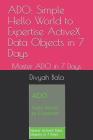 ADO: Simple Hello World to Expertise ActiveX Data Objects in 7 Days: Master ADO in 7 Days By Divyah Bala Cover Image