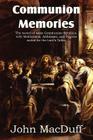 Communion Memories By John Macduff Cover Image