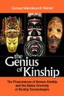 The Genius of Kinship: The Phenomenon of Kinship and the Global Diversity of Kinship Terminologies By G. V. Dzibel, German V. Dziebel Cover Image