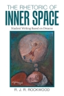 The Rhetoric of Inner Space By R. J. R. Rockwood Cover Image