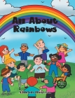 All about Rainbows By A'Rhonda Hickerson Cover Image