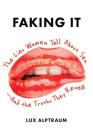 Faking It: The Lies Women Tell about Sex--And the Truths They Reveal Cover Image
