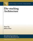 Die-Stacking Architecture (Synthesis Lectures on Computer Architecture) Cover Image
