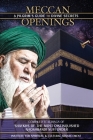 Meccan Openings: A Pilgrim's Guide to Divine Secrets By Shaykh Nazim Adil Al-Haqqani, Shaykh Muhammad Hisham Kabbani, Hajjah Amina Adil Cover Image