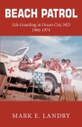 Beach Patrol Life Guarding in Ocean City, MD 1966-74 By Mark E. Landry Cover Image