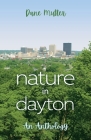 Nature in Dayton: An Anthology By Dane Mutter Cover Image