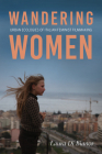 Wandering Women: Urban Ecologies of Italian Feminist Filmmaking (New Directions in National Cinemas) By Laura Di Bianco Cover Image