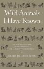 Wild Animals I Have Known By Ernest Thompson Seton Cover Image