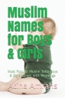 Muslim Names for Boys & Girls: Most Popular Muslim Baby Boys & Girls Names with Meanings By Atina Amrahs Cover Image