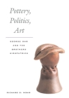 Pottery, Politics, Art: George Ohr and the Brothers Kirkpatrick Cover Image