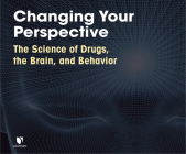 Changing Your Perspective: The Science of Drugs, the Brain, and Behavior By Thomas Borowski Ph. D., Thomas Borowski Ph. D. (Read by) Cover Image