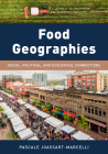 Food Geographies: Social, Political, and Ecological Connections (Exploring Geography) Cover Image
