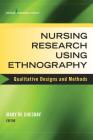 Nursing Research Using Ethnography: Qualitative Designs and Methods in Nursing Cover Image