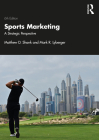Sports Marketing: A Strategic Perspective By Matthew D. Shank, Mark R. Lyberger Cover Image