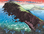 California's Wild Edge: The Coast in Prints, Poetry, and History By Tom Killion Cover Image