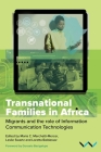 Transnational Families in Africa: Migrants and the Role of Information Communication Technologies By Maria Marchetti-Mercer (Editor), Leslie Swartz (Editor), Loretta Baldassar (Editor) Cover Image