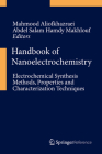 Handbook of Nanoelectrochemistry: Electrochemical Synthesis Methods, Properties, and Characterization Techniques By Mahmood Aliofkhazraei (Editor), Abdel Salam Hamdy Makhlouf (Editor) Cover Image