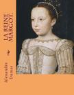 La reine Margot. By G-Ph Ballin (Editor), Alexandre Dumas Cover Image