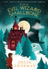 The Evil Wizard Smallbone By Delia Sherman Cover Image