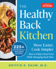 The Healthy Back Kitchen: Move Easier, Cook SimplerHow to Enjoy Great Food While Managing Back Pain By America's Test Kitchen Cover Image