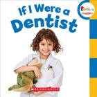 If I Were a Dentist (Rookie Toddler) By Scholastic Cover Image