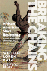 Breaking the Chains: African-American Slave Resistance Cover Image