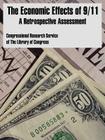 The Economic Effects of 9/11: A Retrospective Assessment By Congressional Research Service, The Library of Congress Cover Image