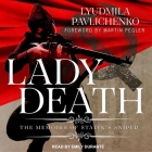 Lady Death: The Memoirs of Stalin's Sniper By Lyudmila Pavlichenko, David Foreman (Contribution by), David Foreman (Translator) Cover Image