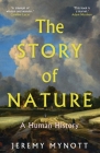 The Story of Nature: A Human History Cover Image