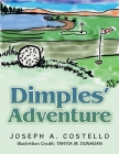 Dimples' Adventure By Joseph A. Costello, Tanyia M. Dunagan (Illustrator) Cover Image