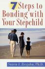 7 Steps to Bonding with Your Stepchild: Practical Advice for Bonding with Your Stepchildren Cover Image