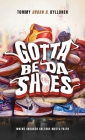 Gotta Be Da Shoes By Tommy Urban D. Kyllonen Cover Image