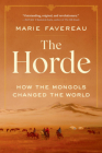 The Horde: How the Mongols Changed the World Cover Image