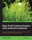 Near Field Communication with Android Cookbook By Vitor Subtil Cover Image