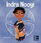 Indra Nooyi: A Kid's Book About Trusting Your Decisions By Mary Nhin, Rebecca Yee (Designed by), Yuliia Zolotova (Illustrator) Cover Image