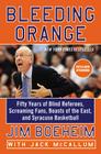 Bleeding Orange: Fifty Years of Blind Referees, Screaming Fans, Beasts of the East, and Syracuse Basketball By Jim Boeheim, Jack McCallum Cover Image