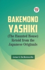 Bakemono Yashiki (The Haunted House) Retold from the Japanese Originals Cover Image
