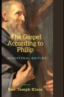 The Gospel According to Philip: Apocryphal Writing By Joseph Klaus Cover Image