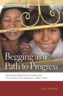 Begging as a Path to Progress: Indigenous Women and Children and the Struggle for Ecuador's Urban Spaces (Geographies of Justice and Social Transformation #2) Cover Image