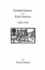 Scottish Quakers and Early America, 1650-1700 By David Dobson Cover Image