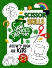 St. Patrick's Day Scissor Skills activity book for kids ages 3-5 By Pink Rose Press Cover Image