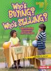 Who's Buying? Who's Selling?: Understanding Consumers and Producers Cover Image