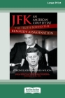JFK - An American Coup: The Truth Behind the Kennedy Assassination (16pt Large Print Edition) By Colonel John Hughes-Wilson Cover Image