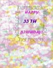 Happy 33Th Birthday !: each page will be better than the previous one !!! By Awesome Printer Cover Image